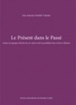 Le Présent dans le Passé : Autour de quelques Périclès du XXe siècle et de la possibilité d'une vérité en Histoire