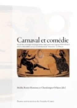 Carnaval et comédie : Actes du colloque international organisé par l'équipe PLH-CRATA les 9-10 décembre 2009  à l'Université de Toulouse - Le Mirail