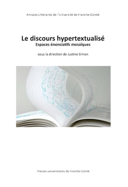 Le Discours hypertextualisé : Espaces énonciatifs mosaïques