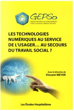 Les technologies numériques au service de l'usager... au secours du travail social ?