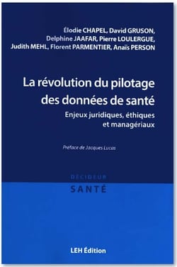 La revolution du pilotage des donnees de sante. enjeux juridiques, ethiques et manageriaux