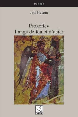 Prokofiev : l'ange de feu et d'acier