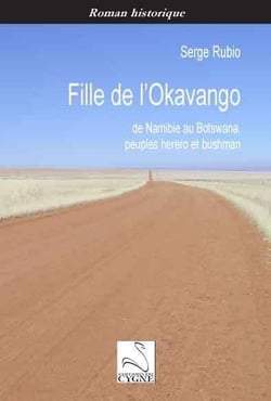 Fille de l'Okavango : de Namibie au Botswana, peuples herero et bushman