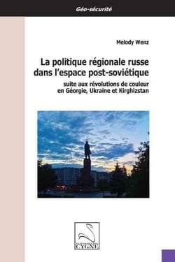 La politique regionale russe dans l'espace post-sovietique suite aux revolutions de couleur en georg