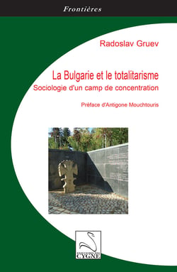 La bulgarie et le totalitarisme : sociologie d'un camp de concentration