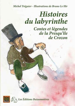 Histoires du labyrinthe, contes et légendes de la presqu'île de crozon