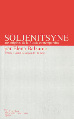 Soljenitsyne aux origines de la Russie contemporaine