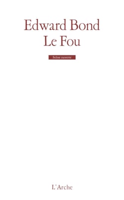 Le Fou. Scènes de pain et d'amour