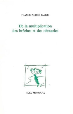 De la multiplication des brèches et des obstacles