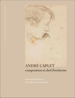 Andre caplet - compositeur et chef d orchestre
