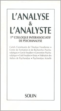 L'analyste et l'analyse - 1er colloque interassociatif de psychanalyse