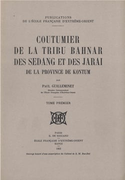 Coutumier de la tribu bahnar, des sedang et des jarai de la province de kontum