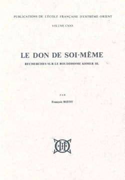 Le don de soi-même - recherches sur le bouddhisme khmer t.3
