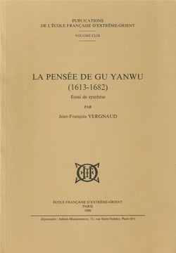 La pensée de gu yanwu (1613-1682) - essai de synthèse