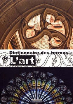 Dictionnaire des termes de l'art anglais-francais/francais-anglais, 3e edition 2018 - voir 4e editio