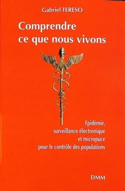 Comprendre ce que nous vivons : Epidémie, surveillance électronique et micropuce pour le contrôle des populations.