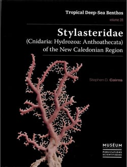 Tropical deep-sea benthos volume 28 : stylasteridae (cnidaria: hydrozoa: anthoathecata) of the new c