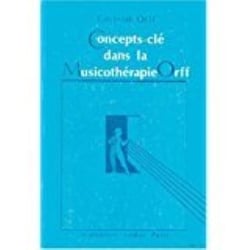 Gertrud orff : concepts-cle dans la musicotherapie orff