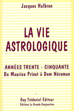 La vie astrologique - annees trente - cinquante - de maurice privat a dom neroman