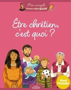 Être chrétien, c'est quoi ?