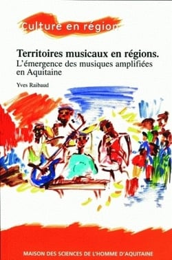 Territoires musicaux en région : L'émergence des musiques amplifiées en Aquitaine