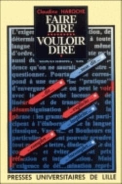 FAIRE DIRE, VOULOIR DIRE - LA DETERMINATION ET LA DESAMBIGUISATION DANS LA GRAMMAIRE : La détermination et la désambiguïsation dans la grammaire