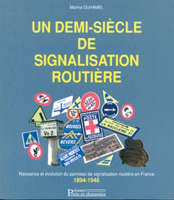 Un demi-siecle de signalisation routiere - naissance et evolution du panneau de signalisation routie