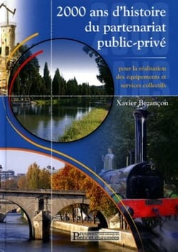 2000 ans d'histoire du partenariat public-prive - pour la realisation des equipements et services co