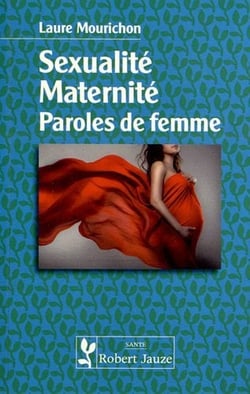 Sexualité, maternité, paroles de femme