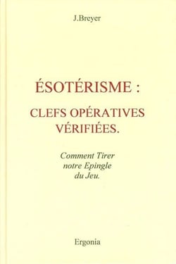 Ésotérisme : clefs opératives vérifiées - comment tirer notre épingle du jeu
