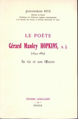 Le Poète G. M. Hopkins (1844-1889) : Sa vie et son Oeuvre