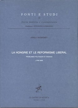 La Hongrie et le réformisme libéral : Problèmes politiques et sociaux (1790 - 1848)