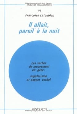 Il allait, pareil à la nuit : Les verbes de mouvement en grec : supplétisme et aspect verbal