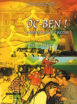 Oc-Ben ! : première année d'occitan, gascon, lengadocian, lemosin, provençau : livre de l'élève