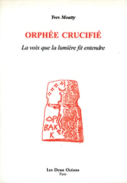 Orphée crucifié - La voix de la lumière fit entendre