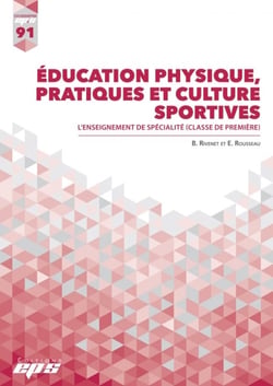 Dossiers EPS n.91 : éducation physique, pratiques et culture sportives : l'enseignement de spécialité (classe de première)