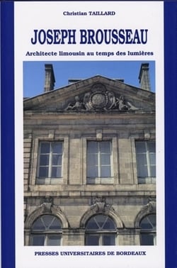 Joseph Brousseau : Architecte limousin au temps des Lumières