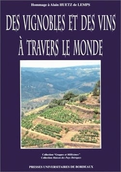 Des vignobles et des vins à travers le monde : Hommage à Alain Huetz de Lemps. Colloque tenu à Bordeaux, 1-3 oct. 1992