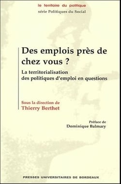 Des emplois près de chez vous ? - la territorialisation des politiques d'emploi en questions