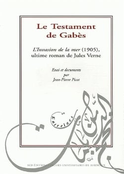 Le Testament de Gabès : L'invasion de la mer (1905), ultime roman de Jules Verne (édition 2005)