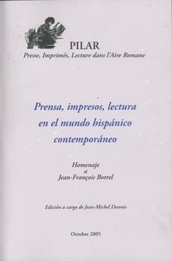Prensa, impresos, lectura en el mundo hispanico contemporaneo