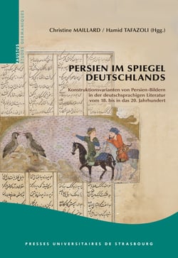 Persien im spiegel deutschlands : Konstruktionsvarianten von persien-bildern in der deutschsprachigen - Konstruktionsvarian