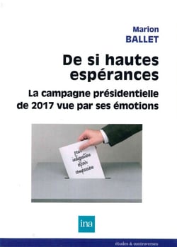 De si hautes esperances : la campagne présidentielle de 2017