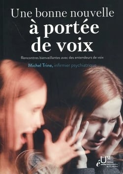 Une bonne nouvelle à portée de voix : Rencontres bienveillantes avec des entendeurs de voix