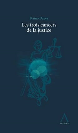 Les trois cancers de la justice