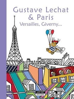 Gustave Lechat & Paris : Versailles, Giverny