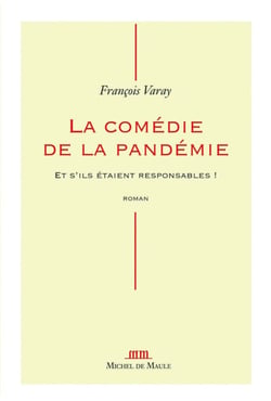 La comédie de la pandémie : Et s'ils étaient responsables !