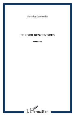 Le jour des cendres - roman