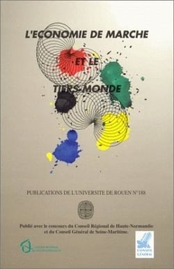 L' Économie de marché et le Tiers-Monde : Colloque du 25e anniversaire de l'université de Rouen