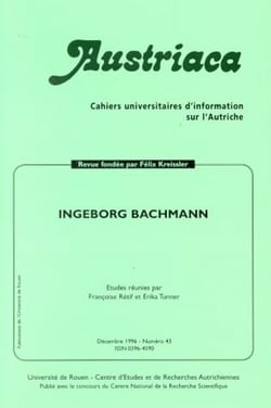 Austriaca, n° 43/décembre 1996 : Ingeborg Bachmann